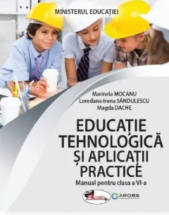 Coperta cărții Educatie tehnologica si aplicatii practice. Manual pentru clasa a VI-a