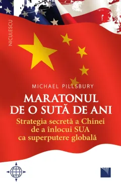 Coperta cărții Maratonul de o sută de ani. Strategia secretă a Chinei de a înlocui SUA ca superputere globală.