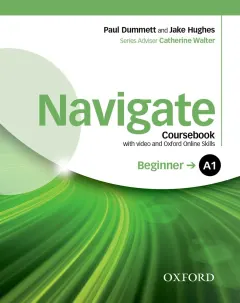Coperta cărții Navigate A1 Beginner Coursebook with DVD and Oxford Online Skills Program