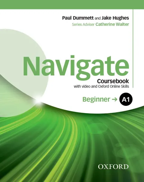 Coperta cărții Navigate A1 Beginner Coursebook with DVD and Oxford Online Skills Program