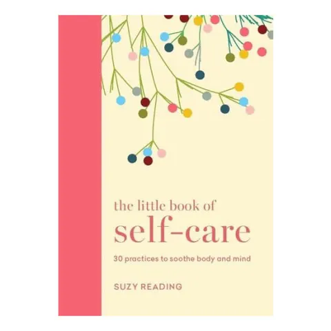 Coperta cărții The little book of self-care: 30 practices to soothe the body, mind and soul