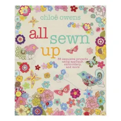 Coperta cărții All sewn up: 35 exquisite projects using applique, embroidery, and more