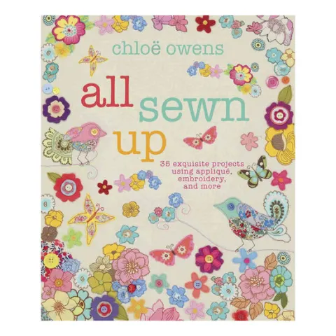 Coperta cărții All sewn up: 35 exquisite projects using applique, embroidery, and more