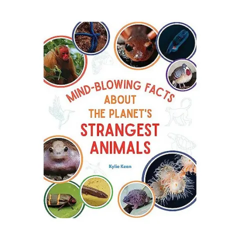 Coperta cărții The strongest, sneakiest, strangest animals you've never heard of: 60 of the animal kingdom's best-kept secrets