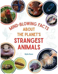 Coperta cărții The strongest, sneakiest, strangest animals you've never heard of: 60 of the animal kingdom's best-kept secrets