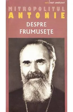 Coperta cărții Despre frumusete - Mitropolitul Antonie de Suroj