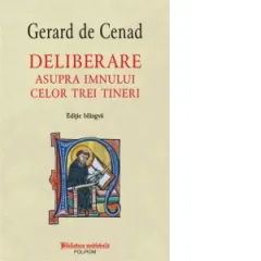 Coperta cărții Deliberare asupra imnului celor trei tineri (editie bilingva)