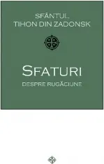 Coperta cărții Sfaturi despre rugaciune