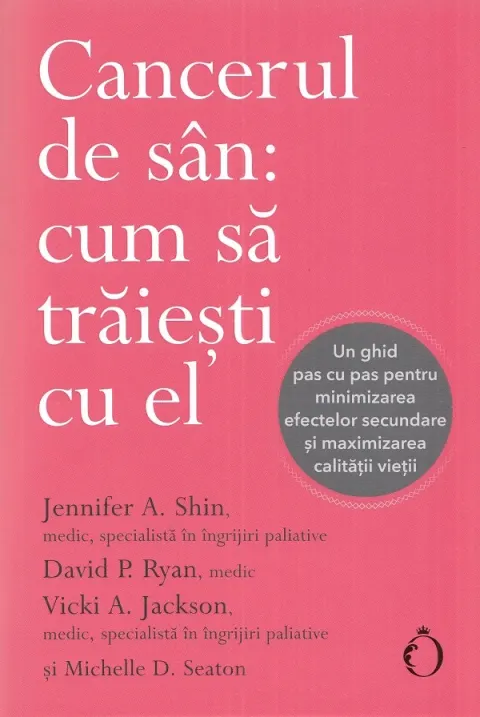 Coperta cărții Cancerul de san: cum sa traiesti cu el - Jennifer A. Shin, David P. Ryan, Vicki A. Jackson, Michelle D. Seaton