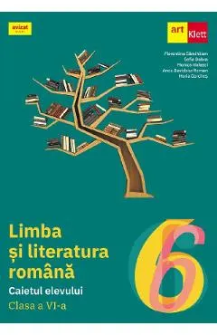 Coperta cărții Limba si literatura romana - Clasa 6 - Caietul elevului - Florentina Samihaian, Sofia Dobra, Monica Halaszi, Anca Davidoiu-Roman, Horia Corches