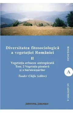 Coperta cărții Diversitatea fitosociologica a vegetatiei Romaniei Vol.2 Tom 2