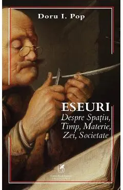 Coperta cărții Eseuri despre Spatiu, Timp, Materie, Zei, Societate