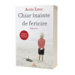 Coperta cărții Chiar inainte de fericire Ed.2