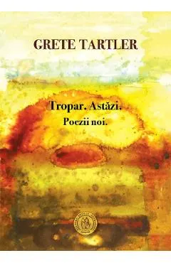 Coperta cărții Tropar. Astazi. Poezii noi