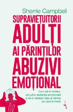Coperta cărții Supraviețuitorii adulți ai părinților abuzivi emoțional