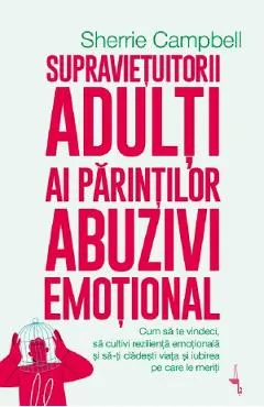 Coperta cărții Supraviețuitorii adulți ai părinților abuzivi emoțional