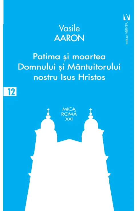 Coperta cărții Patima și moartea Domnului și Mântuitorului nostru Isus Hristos