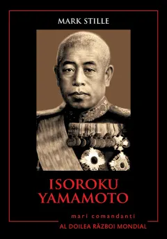 Coperta cărții Isoroku Yamamoto. Mari comandanți în al Doilea Război Mondial