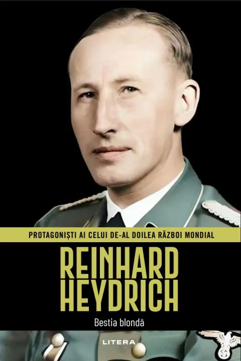 Coperta cărții Reinhard Heydrich. Volumul 23. Protagonisti ai celui de-al Doilea Razboi Mondial