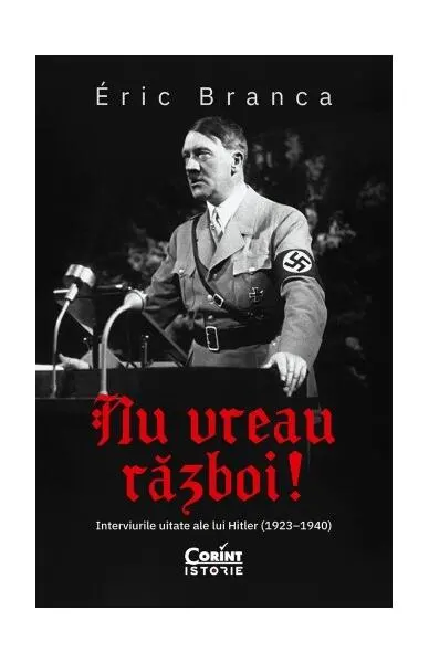 Coperta cărții Nu vreau război! Interviurile uitate ale lui Hitler (1923–1940)