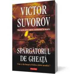 Coperta cărții Spargatorul de gheață. Cine a declanșat al doilea război mondial? (Ediția 2010)