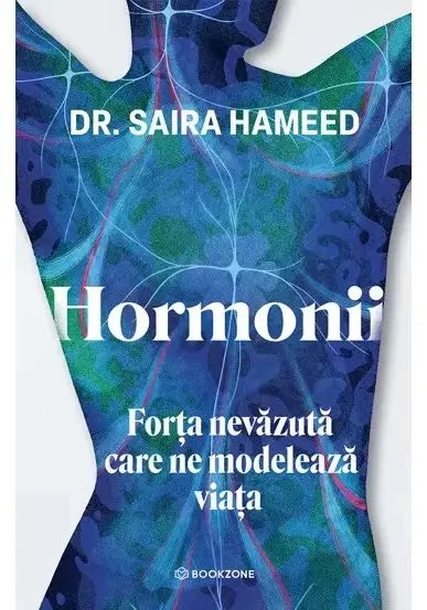 Coperta cărții Hormonii. Forta nevazuta care ne modeleaza viata