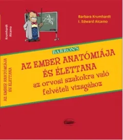 Coperta cărții [Editia in limba maghiara] Barrons Az ember anatomiaja es elettana az orvosi szakokra valo felveteli vizsgahoz, 2022 kiadas (Barrons Anatomie si fiziologie umana pentru admitere la facultatile de medicina, in limba maghiara)