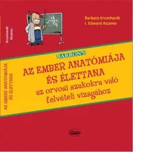 Coperta cărții [Editia in limba maghiara] Barrons Az ember anatomiaja es elettana az orvosi szakokra valo felveteli vizsgahoz, 2022 kiadas (Barrons Anatomie si fiziologie umana pentru admitere la facultatile de medicina, in limba maghiara)