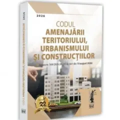 Coperta cărții Codul amenajarii teritoriului, urbanismului si constructiilor. Legea nr. 169/2026 (M. Of. nr. 661 din 10 august 2026)