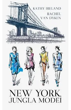 Coperta cărții New York, jungla modei - Kathy Ireland, Rachel van Dyken