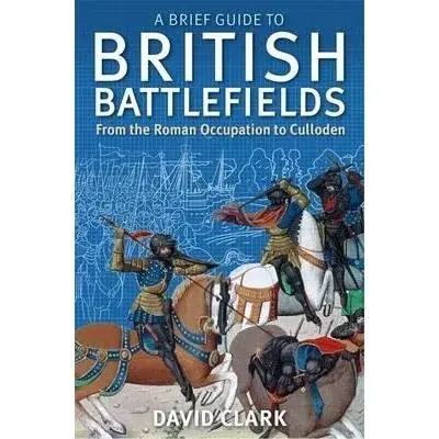 Coperta cărții A Brief Guide to British Battlefields
