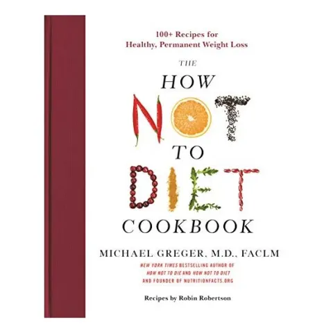Coperta cărții The How Not to Diet Cookbook