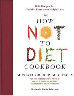 Coperta cărții The How Not to Diet Cookbook