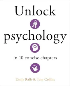 Coperta cărții Unlock Psychology in 10 Concise Chapters