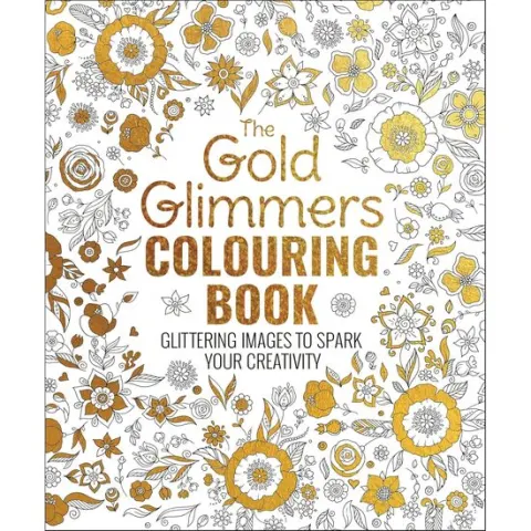 Coperta cărții The Gold Glimmers Colouring Book Glittering Images to Spark Your Creativity