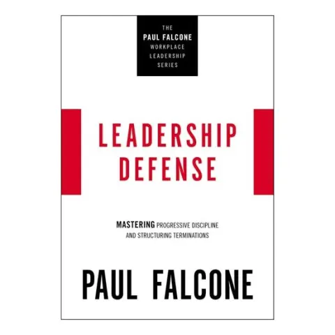 Coperta cărții Leadership Defense: Mastering Progressive Discipline And Structuring Terminations (The Paul Falcone