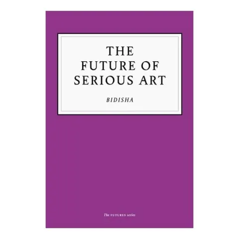 Coperta cărții The Future Of Serious Art