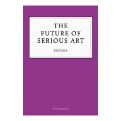 Coperta cărții The Future Of Serious Art