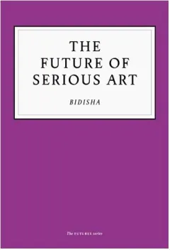 Coperta cărții The Future Of Serious Art