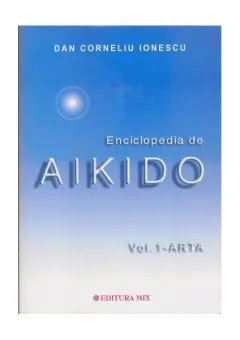 Coperta cărții Enciclopedia de Aikido. Vol.1 Arta