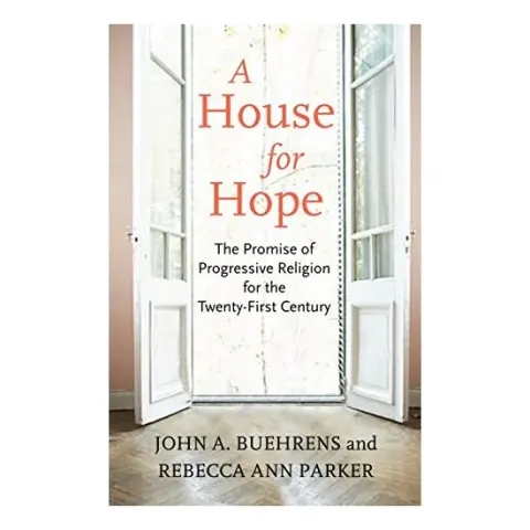 Coperta cărții A House for Hope: The Promise of Progressive Religion for the Twenty-first Century
