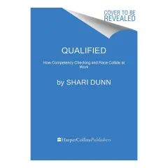 Coperta cărții Qualified How Competency Checking and Race Collide at Work
