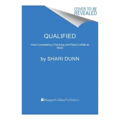 Coperta cărții Qualified How Competency Checking and Race Collide at Work