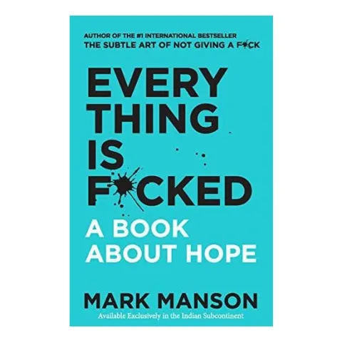 Coperta cărții Everything Is F*cked: A Book About Hope