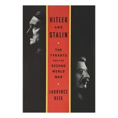 Coperta cărții Hitler and Stalin, Laurence Rees