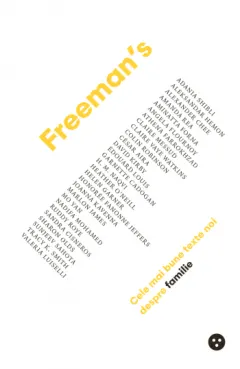 Coperta cărții Freeman's: cele mai bune texte noi despre familie