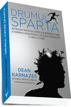Coperta cărții Drumul catre Sparta. Retraind batalia antica si epopea care a inspirat maratonul, cea mai frumoasa cursa a lumii!