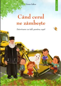 Coperta cărții Când cerul ne zâmbește. Istorioare cu talc pentru copii