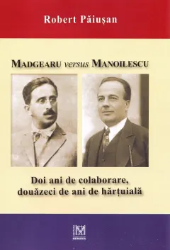 Coperta cărții Madgearu versus Manoilescu. Doi ani de colaborare, douăzeci de ani de hărțuială