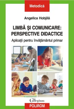 Coperta cărții Limbă și comunicare: perspective didactice. Aplicații pentru învățământul primar